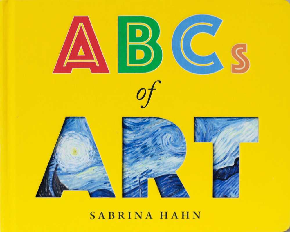 ABCs of Art by Sabrina Hahn: Board Books; 64 pages / English