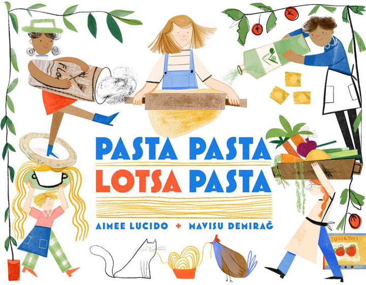 Pasta Pasta Lotsa Pasta by Aimee Lucido: Hardcover; 40 pages / English
