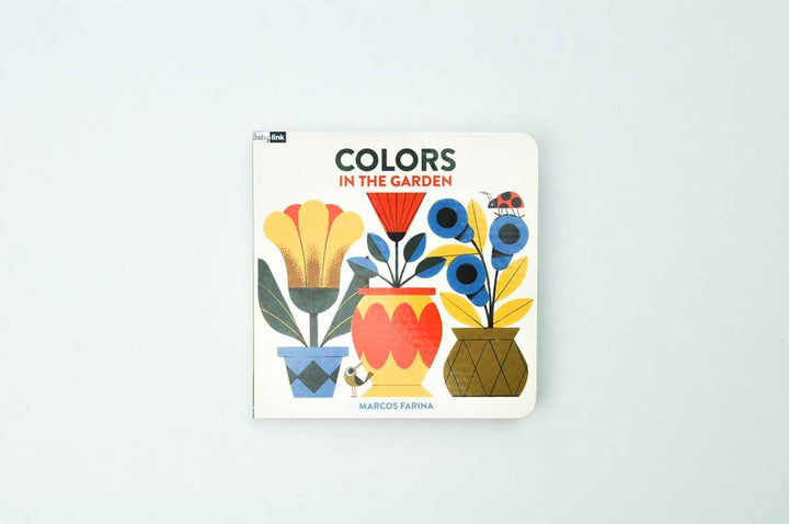 Babylink: Colors in the Garden by Marcos Farina: Board Books; 16 pages / English